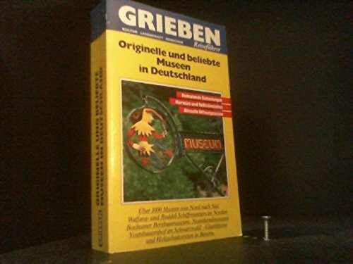 Originelle und beliebte Museen in Deutschland. Grieben- Reiseführer
