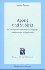 Aporie und Subjekt: Die erkenntnistheoretische Entfaltungslogik der Philosophie Schopenhauers (Beiträge zur Philosophie Schopenhauers)