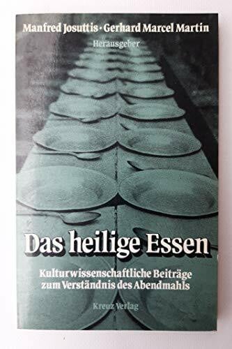 Das heilige Essen. Kulturwissenschaftliche Beiträge zum Verständnis des Abendmahls