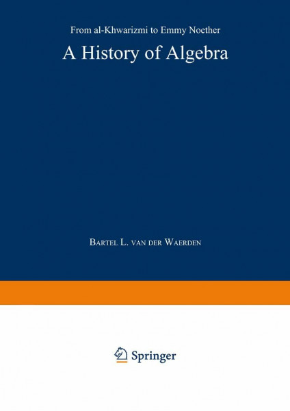 A History of Algebra: From al-Khwarizmi to Emmy Noether