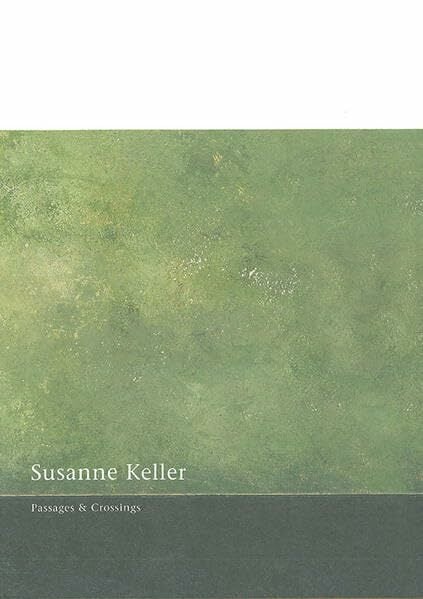 Passages & Crossings: Bilder 1998 - 2003 / Paintings 1998 - 2003 Passages & Crossings: Bilder 1998 - 2003 / Paintings 1998 - 2003