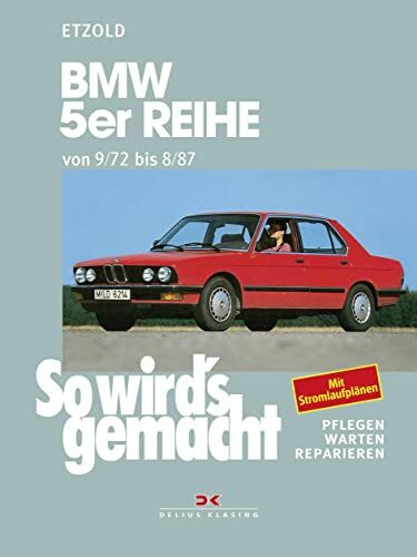 So wird's gemacht, pflegen warten reparieren, Band 68: BMW 5er-Reihe 9/72 bis 7/81 (Typ E12) und 7/81 bis 8/87 (Typ E28)