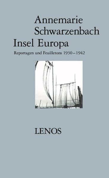 Ausgewählte Werke / Insel Europa: Ausgewählte Reportagen und Feuilletons 1930-1942