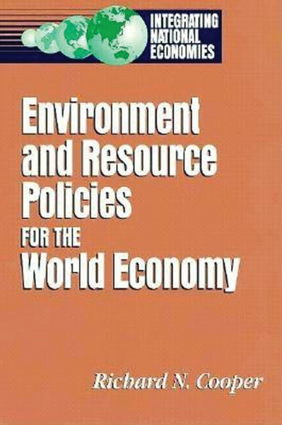 Environment and Resource Policies for the Integrated World Economy (Integrating National Economies)