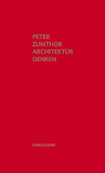 Architektur denken: Dritte, Erweiterte Auflage