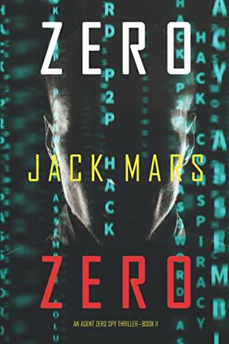 Zero Zero (An Agent Zero Spy Thriller—Book #11) Zero Zero (An Agent Zero Spy Thriller—Book #11)