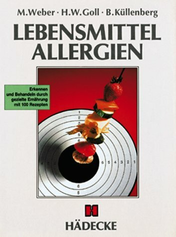 Lebensmittel-Allergien. Erkennen und Behandeln durch gezielte Ernährung mit 100 Rezepten