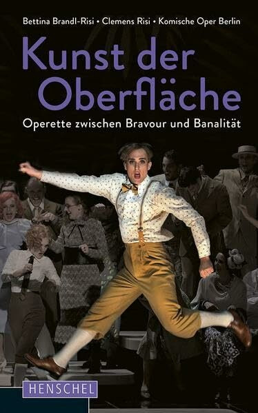 Kunst der Oberfläche: Operette zwischen Bravour und Banalität