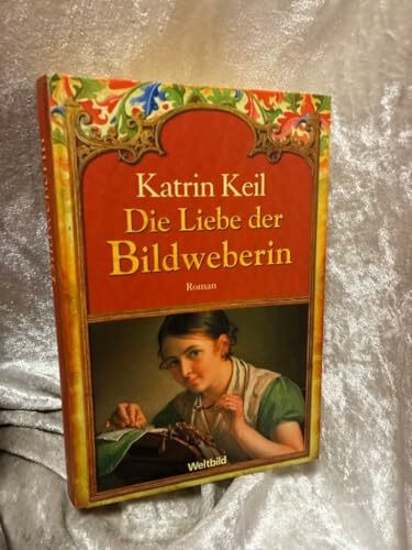Die Liebe der Bildweberin Weltbild-Sammler Editionen