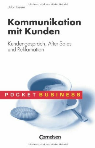 Pocket Business / Kommunikation mit Kunden: Kundengespräch, After Sales und Reklamation