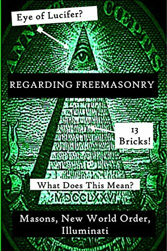 Regarding Freemasonry: Everything You Wanted to Know About Masonic Conspiracies,