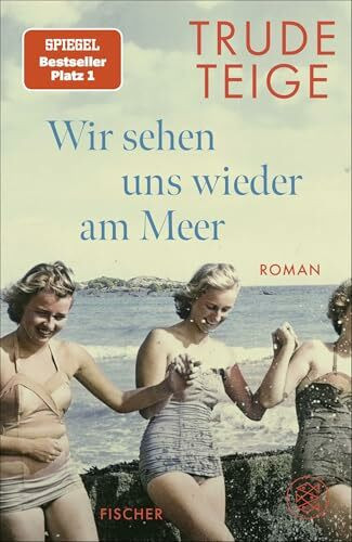 Wir sehen uns wieder am Meer: Roman | Der Platz-1-SPIEGEL-Bestseller um eine bewegende Frauen-Freundschaft (Die Großmutter-Reihe, Band 3)