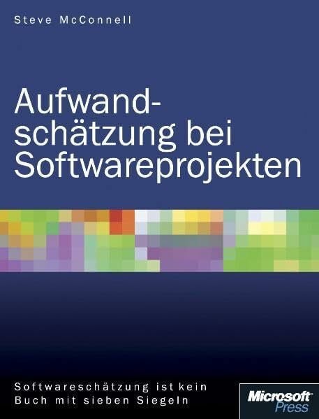 Aufwandschätzung bei Softwareprojekten. Softwareschätzung ist kein Buch mit sieben Siegeln