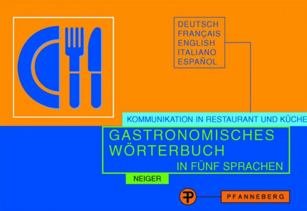 Gastronomisches Wörterbuch in fünf Sprachen. Kommunikation in Restaurant und Küche