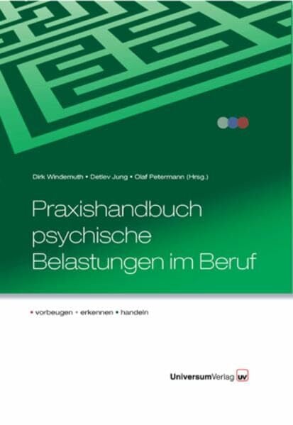 Praxishandbuch psychische Belastungen im Beruf: Vorbeugen - erkennen - handeln