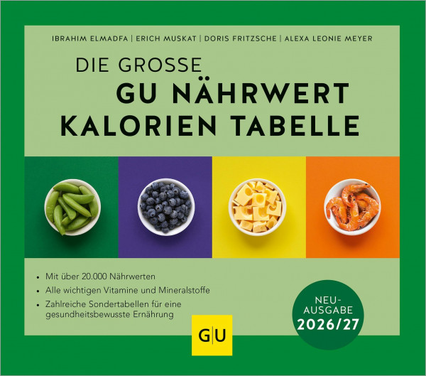 Die große GU Nährwert-Kalorien-Tabelle 2026/27: Das Standardwerk für einen fundierten Überblick über unsere Lebensmittel inkl. Sondertabellen für Diabetiker und Allergiker