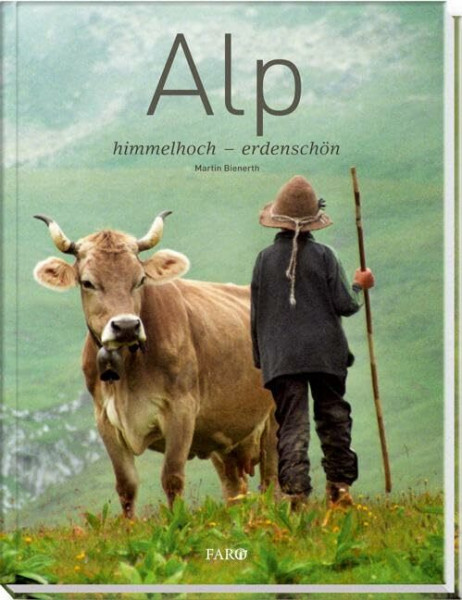 Alp: himmelhoch – erdenschön