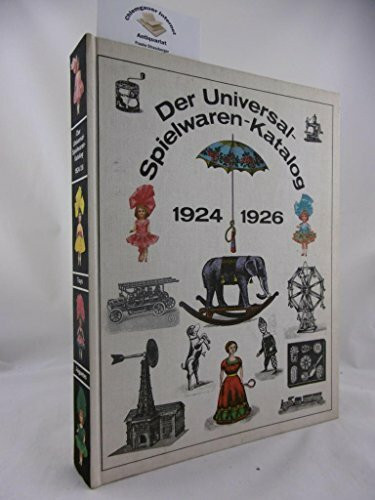 Der Universal-Spielwaren-Katalog 1924 mit Neuheiten-Nachtrag 1926 (Faksimile des Exemplars des Spielzeugmuseums Sonneberg)