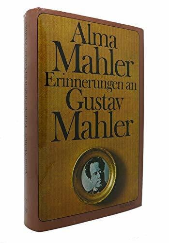 Alma Mahler-Werfel: Erinnerungen an Gustav Mahler; Gustav Mahler: Briefe an Alma Mahler.