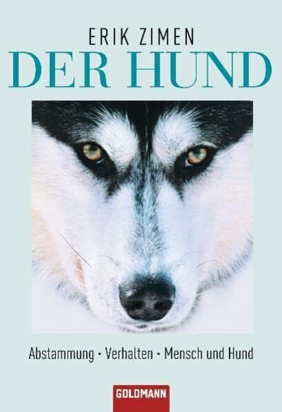 Der Hund: Abstammung - Verhalten - Mensch und Hund