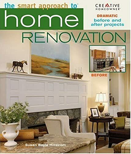 The Smart Approach to Home Renovation (New Smart Approach Series)