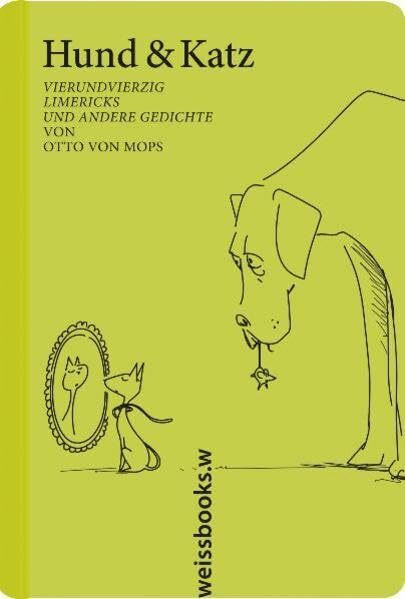 Hund & Katz: Vierundvierzig Limericks und andere Gedichte