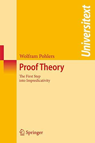 Proof Theory: The First Step into Impredicativity (Universitext)