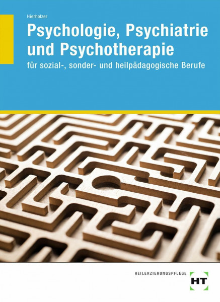 Psychologie, Psychiatrie und Psychotherapie: für sozial-, sonder- und heilpädagogische Berufe
