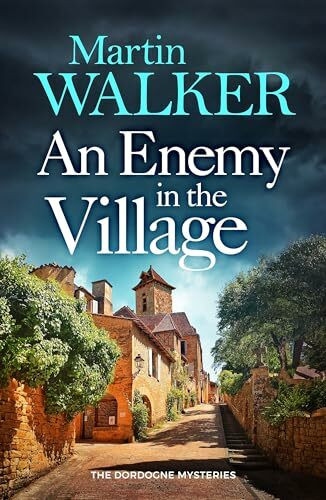 An Enemy in the Village: The Dordogne Mysteries