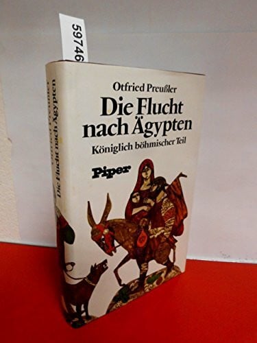 Otfried Preußler: Die Flucht nach Ägypten - Königlich böhmischer Teil