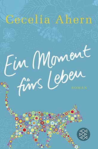 Ein Moment fürs Leben: Roman