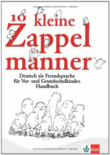 10 kleine Zappelmänner. Deutsch als Fremdsprache für Vorschulkinder und Grundschulkinder. Handbuch.