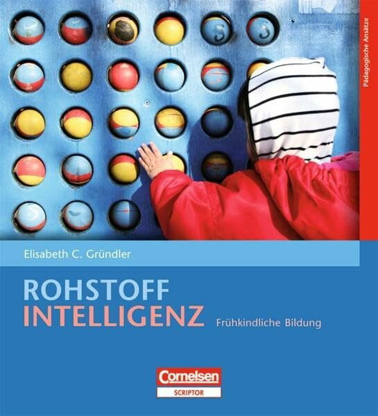 Rohstoff Intelligenz: Frühkindliche Bildung