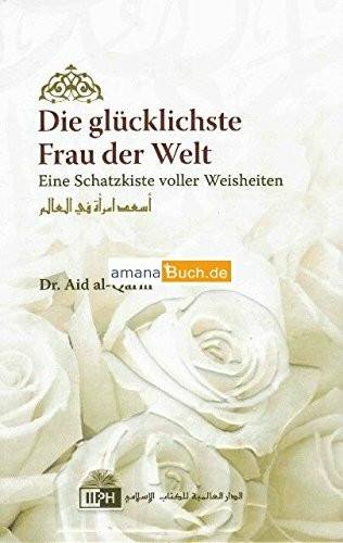 Die Glücklichste Frau der Welt - Eine Schatzkiste voller Weisheiten
