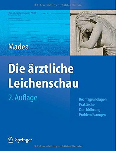 Die ärztliche Leichenschau: Rechtsgrundlagen, Praktische Durchführung, Problemlösungen