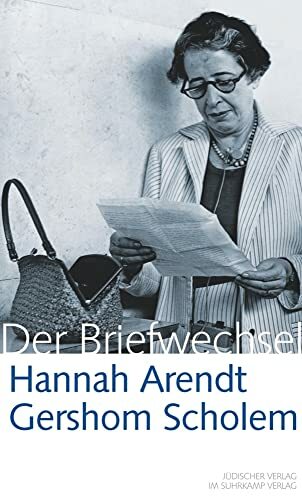 Hannah Arendt / Gershom Scholem Der Briefwechsel: 1939-1964 Hannah Arendt / Gershom Scholem Der Briefwechsel: 1939-1964