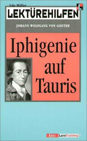 Lektürehilfen Johann Wolfgang von Goethe "Iphigenie auf Tauris"