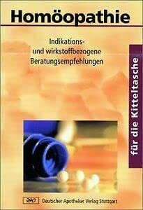 Homöopathie für die Kitteltasche. Indikations- und wirkstoffbezogene Beratungsempfehlungen