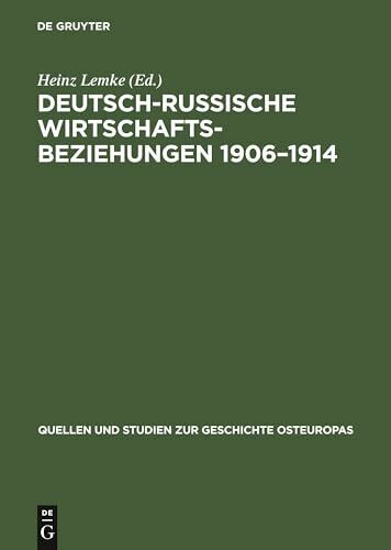 Deutsch-russische Wirtschaftsbeziehungen 1906–1914: Dokumente (Quellen und Studien zur Geschichte Osteuropas, 29)