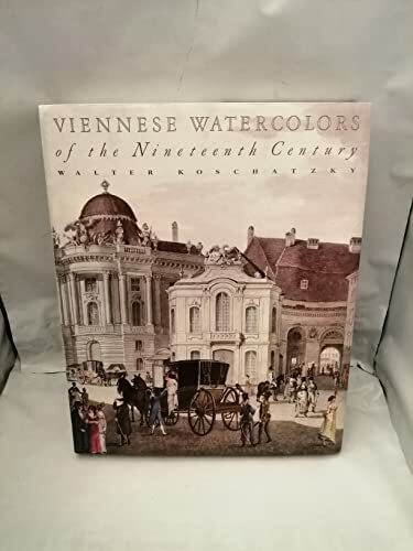 Viennese Watercolors of the Nineteenth Century