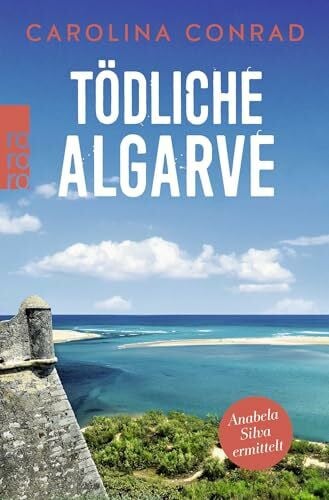 Tödliche Algarve: Anabela Silva ermittelt (Ein Portugal-Krimi, Band 3)