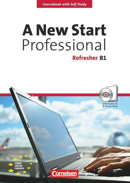 A New Start - Englisch für Wiedereinsteiger - Professional - B1: Refresher: Kursbuch mit CD und Phrasebook