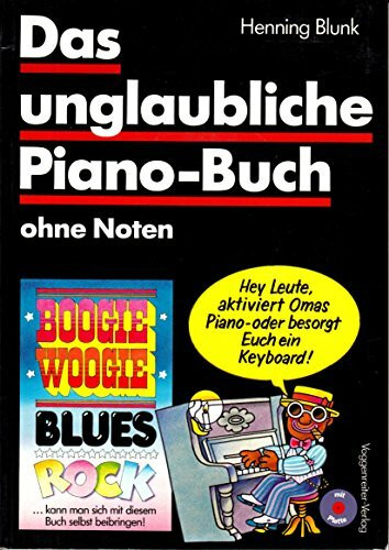 Das unglaubliche Piano- Buch ohne Noten