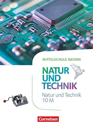 NuT - Natur und Technik - Mittelschule Bayern - 10. Jahrgangsstufe: Schulbuch