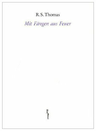 Mit Fängen aus Feuer: Ausgewählte Gedichte aus sechs Jahrzehnten. Engl. /Dt.