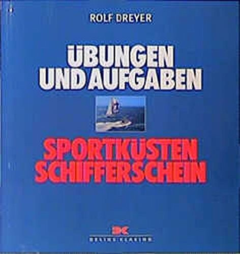 Sportküstenschifferschein. Übungen und Aufgaben