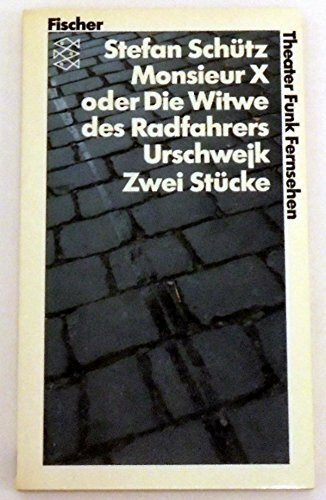 Monsieur X oder Die Witwe des Radfahrers /Urschweijk
