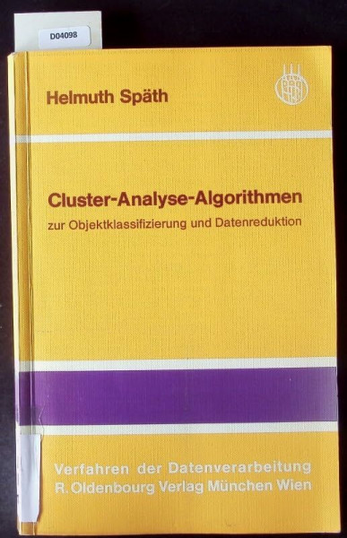 Cluster-Analyse--Algorithmen zur Objemetrische Dktklassifizierung und Datenreduktion. (Verfahren der Datenverarbeitung).