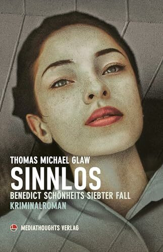 Sinnlos: Benedict Schönheits siebter Fall (Benedict Schönheit ermittelt)