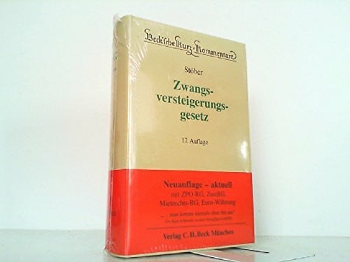 Zwangsversteigerungsgesetz: Kommentar zum ZVG der Bundesrepublik Deutschland mit einem Anhang einschlägiger Texte und Tabellen, Rechtsstand: 20020430 (Beck'sche Kurz-Kommentare, Band 12)